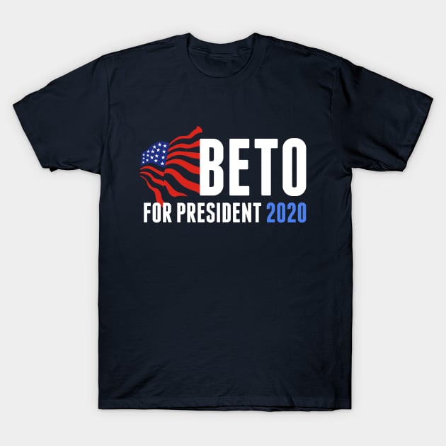 Beto O'Rourke for President 2020 T-Shirt by epiclovedesigns